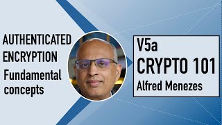 V5a: Authenticated encryption: Fundamental concepts (Cryptography 101)