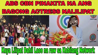 ABS CBN PINAKITA NA ANG BAGONG ACTRESS NALILIPAT,Kaya Lilipat Dahil Laos na raw sa Kabilang Network