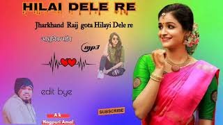 Hilai Dele,,,Re Jharkhand  Raij Gota Hilai dele ..New Nagpuri song # 2023 #