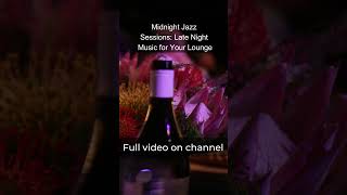 Midnight Jazz Sessions: Late Night Music for Your Lounge