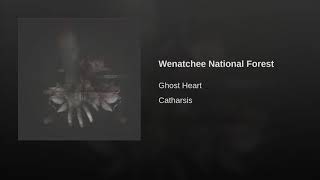 Ghost Heart - Wenatchee National Forest