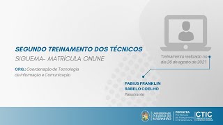 Segundo Treinamento dos Técnicos- Matrícula Online SigUema