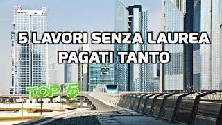 5 LAVORI SENZA LAUREA PAGATI BENE