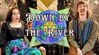 INTO THE SONG 2 - 'Down by the River'