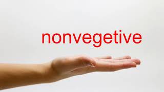 How to Pronounce nonvegetive - American English