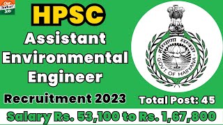 HPSC Assistant Environmental Engineer Recruitment 2023 – Check Post, Salary, Eligibility and More