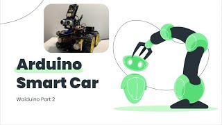 Arduino Smart Car Building (Part 2)