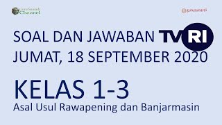 Soal Jawaban TVRI Kelas 1-3 Jumat 18 September 2020 Asal Usul Rawapening dan Banjarmasin