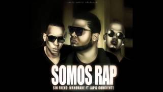 Lapiz Conciente feat  Mandrake & Sin Freno   Somos Rap El Army 2014