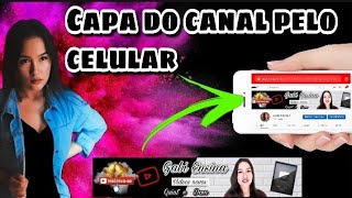 COMO FAZER A CAPA DO YOUTUBE PELO CELULAR | VERSÃO 2020 / How to create youtube cover on mobile