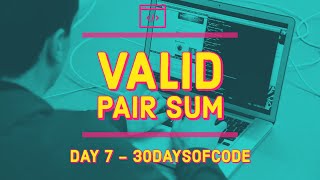 Valid Pair Sum - Day 7 of  #30daysofcodewithGFG