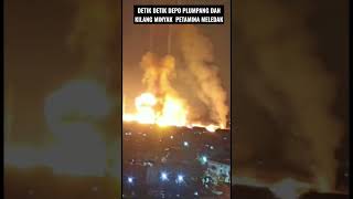 🔴DEPO  PELUMPANG PERTAMINA  MELEDAK#shortvideo #shorts