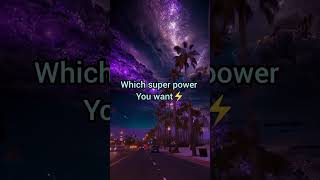 Which super power you want #superpower #weekendreels #shortsfeed #shortsviral