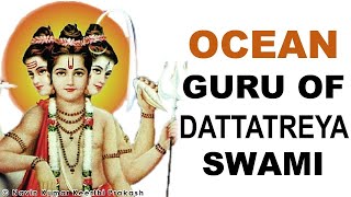 OCEAN IS 10TH GURU OF DATTATREYA SWAMI 24 GURUS