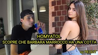 HOMYATOL SCOPRE CHE BARBARA MARROCCO HA UNA COTTA NEI SUOI CONFRONTI | FREESTERLINA