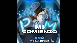 MI COMIENZO!! Mixed By Pablo marin dj