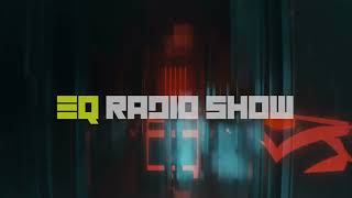 EQ Radio Show - Relaunch Announcement [Thursday 22nd April 2021]