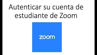 Autenticar Cuenta Estudiantil de Zoom