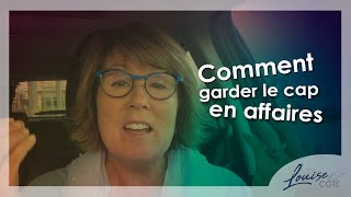 Comment garder le cap en affaires