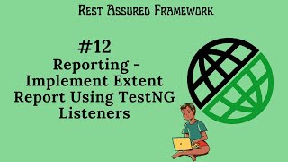 #12. |Rest Assured Framework| Implement Reporting Using TestNG Listeners| #restassured