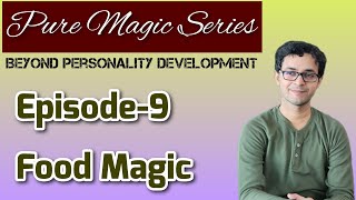 Episode-9: ఆ అద్భుతం పేరు ఆహారం! Pure Magic Series- Dr Sameer Nandan