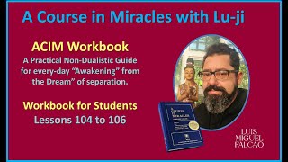 Lu-ji - ACIM Workbook Lessons 104 to 106