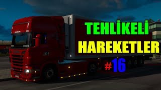 [#16 Tehlikeli Hareketler] "Euro Truck Simulator 2" "MP"