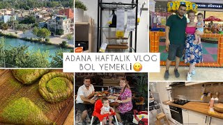 ADANA VLOG | İKEA TURU | DOĞUM GÜNÜ YEMEĞİ 🎂 | ADANA DA BOL YEMEKLİ HAFTALIK VLOG 😋