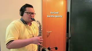 "My Tribute (To God be the Glory) Sax Cover