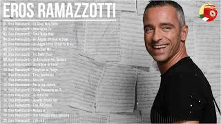 Eros Ramazzotti Greatest Hits Full Album - Eros Ramazzotti Best Songs - Eros Ramazzotti mix