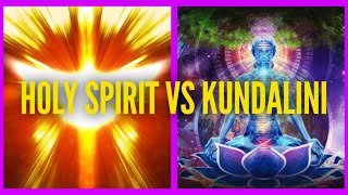 The Holy Spirit VS the Kundalini Spirit - My Experiences With Both (WARNING TO ALL CHRISTIANS!)