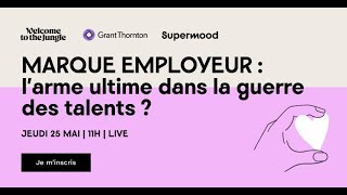 [Webinar] Marque Employeur : l’arme ultime dans la guerre des talents ? Retour de Grant Thornton