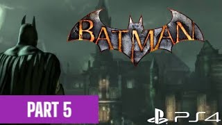 BATMAN RETURN TO ARKHAM (Arkham Asylum) PS4 PLAYTHROUGH WALKTHROUGH | PART 5 | ARKHAM MANSION