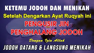 RUQYAH PENGHALANG JODOH | AYAT RUQYAH SIHIR PEMBUKA JODOH dan REZEKI | Ayat Ruqyah Pilihan