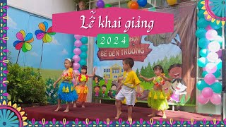 HiHi múa Lễ Khai Giảng Năm Học 2024  - Lớp chồi Vành Khuyên 1 - Trường Bé Hạnh Phúc