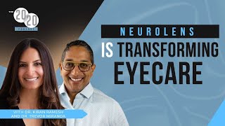 Neurolens Is TRANSFORMING Eyecare - Dr. Kiran Ramesh And Dr. Trevor Miranda