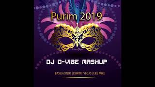 Purim 2019 - DJ D-VIBE Mashup (Bassjackers, Dimitri Vegas, Like Mike)