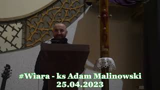 #wiara - ks. Adam Malinowski 25.04.2023