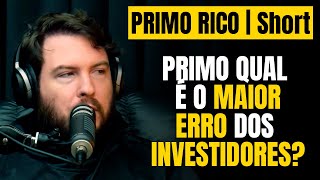 Qual o maior erro o investidor iniciante comete? | Podcast #Shorts