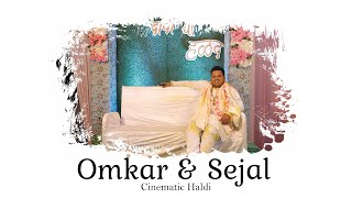 Omkar & Sejal Haldi Cinematic