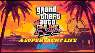 GTA Online: A Superyacht Life - Salvage (Los Santos Summer Special DLC)