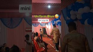 Uniform Biya 😅 Mini Vlog 16  #assamese#minivlog#dimpu#bikash#zubeen#youtubeshorts