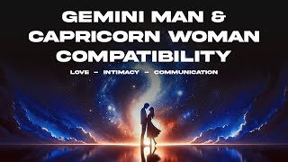 Gemini Man & Capricorn Woman Compatibility: Love, Intimacy & Communication