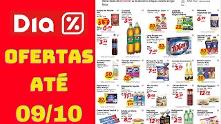 DIA SUPERMERCADO OFERTAS ATÉ 09/10/2024 FOLHETO OFERTAS DA SEMANA