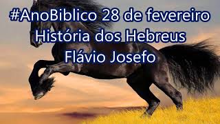 #AnoBiblico 28 de fevereiro História dos Hebreus Flávio Josefo