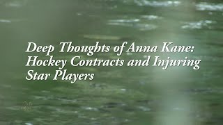 Deep Thoughts of Anna Kane: Hockey Contracts and Injuring Star Players