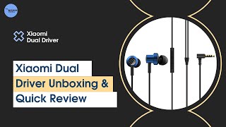 Xiaomi Dual Driver Earphones Unboxing & Quick Review