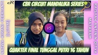 QF cBR Mandalika 🎾 Nazwa Kirani Febrianti (Lotim) vs Raisyah Antinin Ditya(MtRM) 16 Tahun Putri