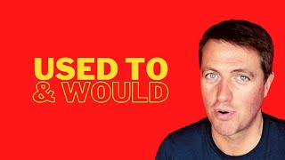 USED TO and WOULD | Common mistakes in English