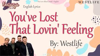 You've Lost That Lovin' Feeling - Westlife - The Love Album (2006) - English Lyrics